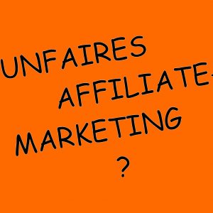 Beitragsbild Unfaires Affiliate-Marketing